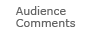 Audience Comments