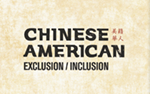 Chinese American Exclusion Inclusion